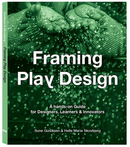 Framing Play Design A Hands-On Guide for Designers, Learners and Innovators
