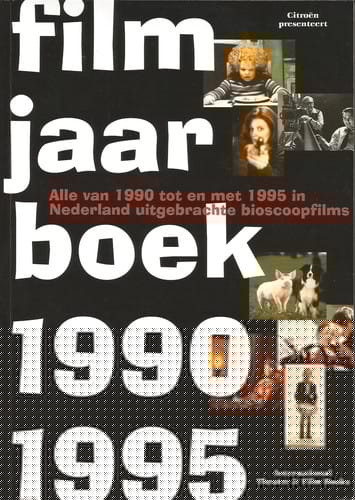 Filmjaarboek 1990-1995 alle van 1990 tot en met 1995 in Nederland uitgebrachte bioscoopfilms