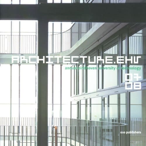 Architecture.ehv 2007-08 Annual Eindhoven University of Technology