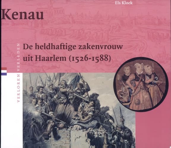 Kenau de heldhaftige zakenvrouw uit Haarlem (1526-1588)