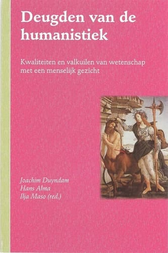 Deugden van de humanistiek kwaliteiten en valkuilen van de wetenschap met een menselijk gezicht