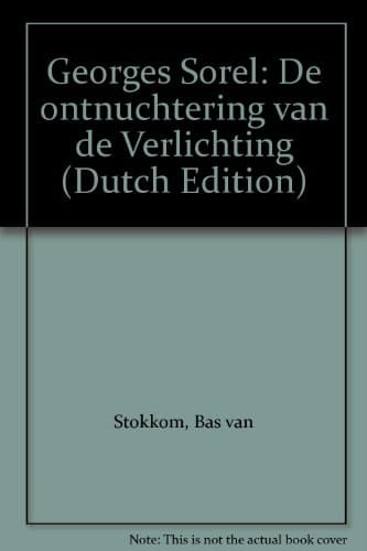 Georges Sorel de ontnuchtering van de Verlichting