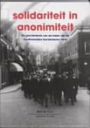 Solidariteit in anonimiteit de geschiedenis van de leden van de Onafhankelijke Socialistische Partij (1932-1935) : een documentaire