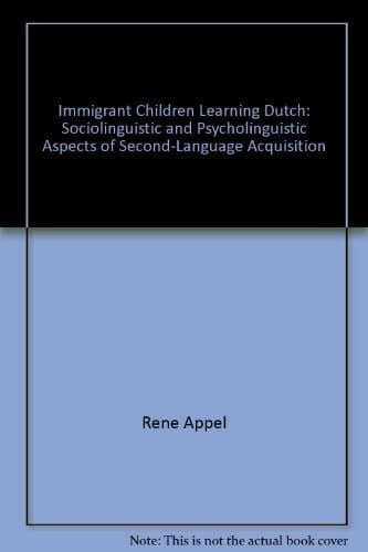 Immigrant Children Learning Dutch: Sociolinguistic and Psycholinguistic Aspects of Second-Language Acquisition
