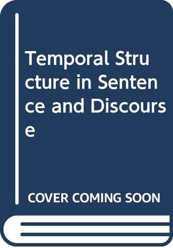 Temporal Structure in Sentence and Discourse