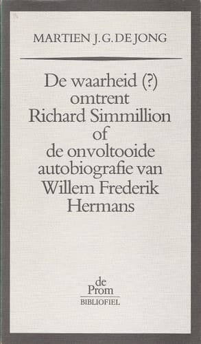 De waarheid (?) omtrent Richard Simmillion een essay over een onvoltooide autobiografie van Willem Frederik Hermans
