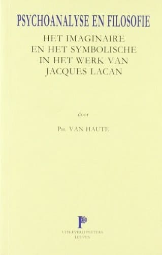 Psychoanalyse en filosofie het imaginaire en het symbolische in het werk van Jacques Lacan