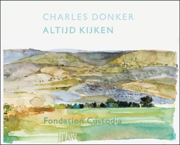 Charles Donker - altijd kijken etsen, tekeningen en aquarellen
