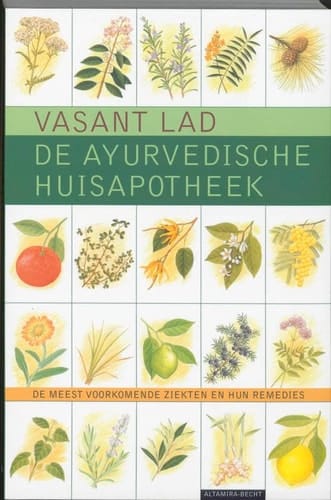De ayurvedische huisapotheek de meest voorkomende ziekten en hun remedies