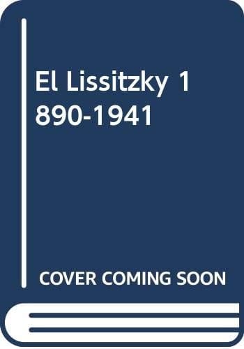 El Lissitzky, 1890-1941 architecte, peintre, photographe, typographe