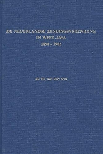 de Nederlandse Zendingsvereniging in West-Java (1858-1963): Een Bronnenpublicatie (Projekt Kerkhistorische Uitgaven Indonesie) (Dutch Edition)