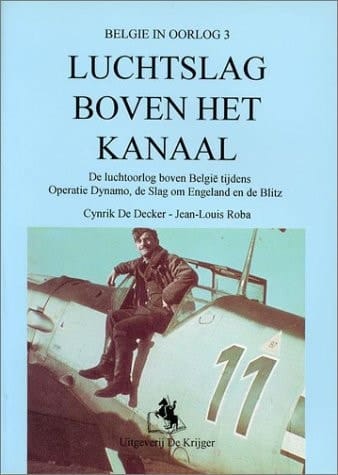 Luchtslag boven het Kanaal de luchtoorlog boven België tijdens Operatie Dynamo, de Slag om Engeland en de Blitz