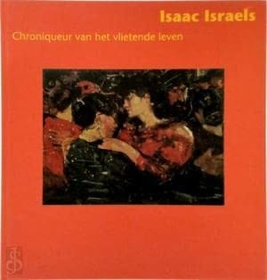 Isaac Israels chroniqueur van het vlietende leven