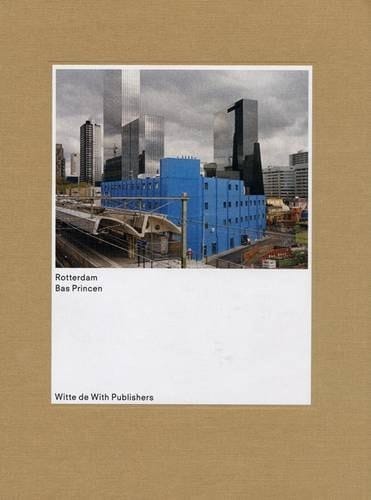 Rotterdam - Bas Princen. Peripheral pilgrimages - Christophe Van Gerrewey