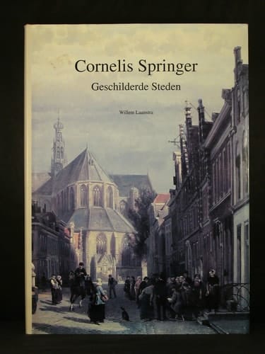 Cornelis Springer geschilderde steden
