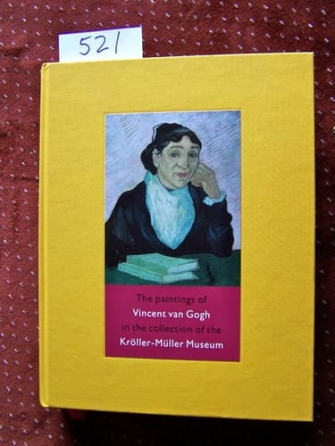 The Paintings of Vincent van Gogh in the Collection of the Kroller-Muller Museum.
