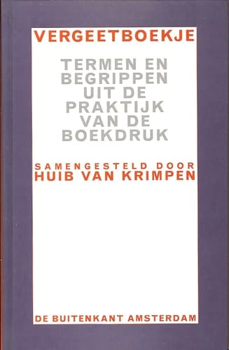 Vergeetboekje termen en begrippen uit de praktijk van de boekdruk