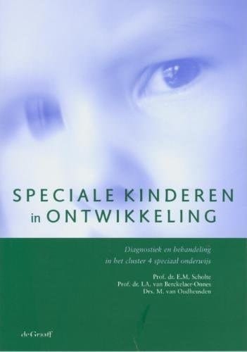 Speciale kinderen in ontwikkeling diagnostiek en behandeling in het cluster 4 speciaal onderwijs