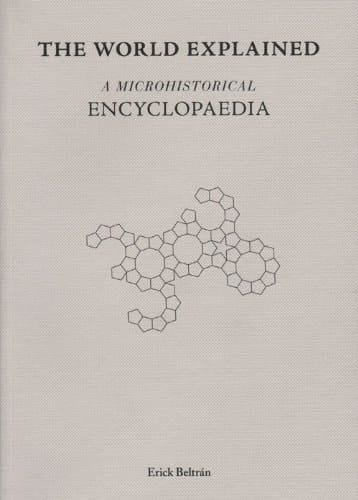 The World Explained A Microhistorical Encyclopaedia