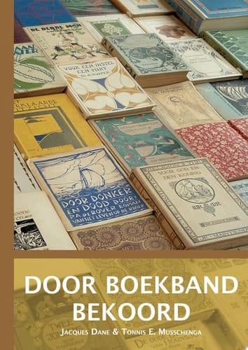 Door Boekband Bekoord Boekbanden Van Protestants-Christelijke Uitgevers 1892-1940 Uit de Nederlandse Industriele Boekbandencollectie Van de Universiteitsbibliotheek Groningen