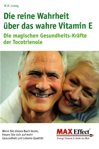 Die reine Wahrheit über das wahre Vitamin E die magischen Gesundheits-Kräfte der Tocotrienole