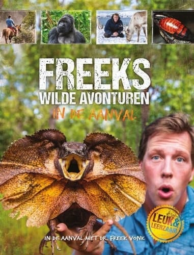 Freeks wilde avonturen in de aanval : in de aanval met dr. Freek Vonk