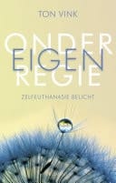 Onder eigen regie Zelfeuthanasie belicht