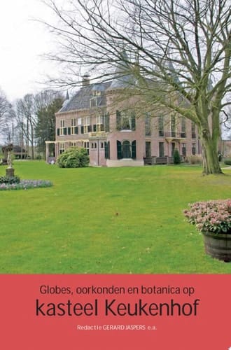 Globes, oorkonden en botanica op kasteel Keukenhof