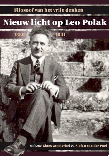 Nieuw licht op Leo Polak (1880-1941) filosoof van het vrije denken