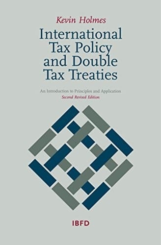 International Tax Policy and Double Tax Treaties An Introduction to Principles and Application