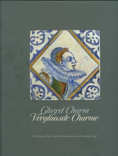 Glazed Charm The Beauty of Dutch Tiles