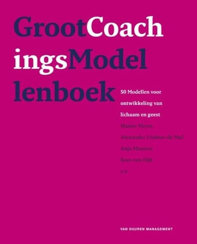 Groot coachingsmodellenboek 50 modellen voor ontwikkeling van lichaam en geest