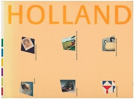Holland in Vorm Dutch Design, 1945-1987