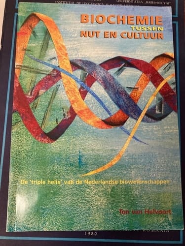 Biochemie tussen nut en cultuur de "triple helix" van de Nederlandse biowetenschappen