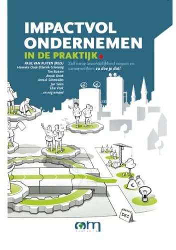 Impactvol ondernemen in de praktijk zelf verantwoordelijkheid nemen en samenwerken: zo doe je dat!