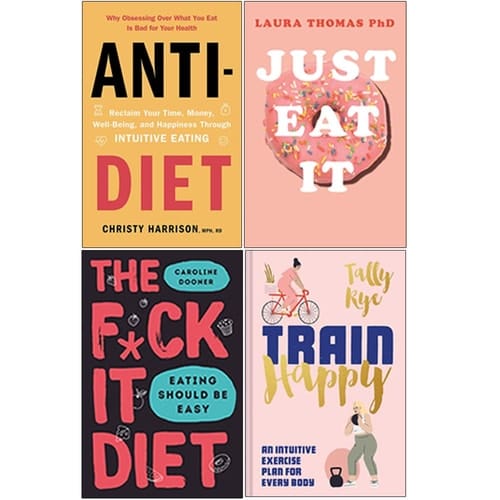 Anti Diet, Just Eat It, The F*ck It Diet [Hardcover], Train Happy [Hardcover] 4 Books Collection Set