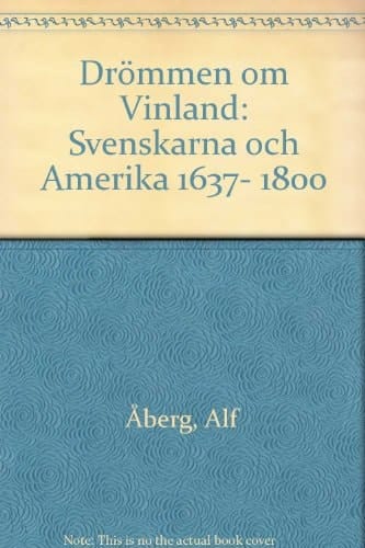 Drömmen om Vinland svenskarna och Amerika 1637-1800