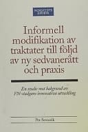 Informell modifikation av traktater till följd av ny sedvanerätt och praxis en studie mot bakgrund av FN-stadgans innovativa utveckling