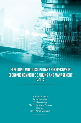 Exploring Multidisciplinary Perspective in Economic Commerce Banking and Management (Vol-2)