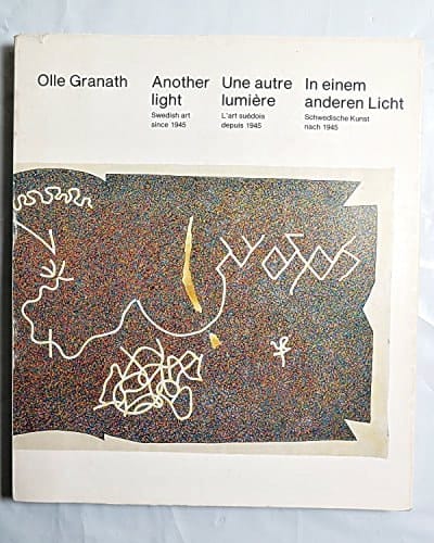 Another light: Swedish art since 1945 = Une autre lumière : l'art suédois depuis 1945