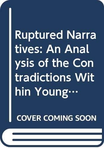Ruptured Narratives An Analysis of the Contradictions Within Young People's Responses to Issues of Personal Responsibility and Social Violence Within an Educational Context