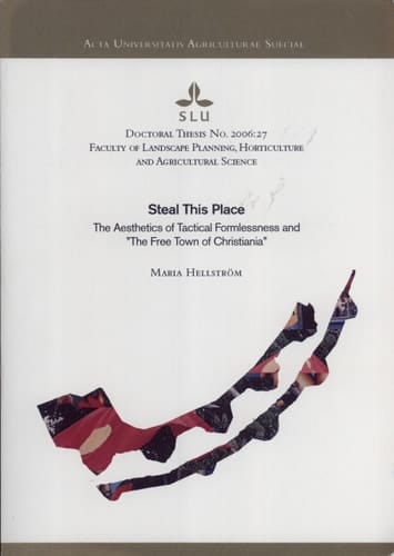 Steal this Place The Aesthetics of Tactical Formlessness and "The Free Town of Christiania"