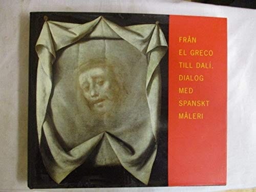 Från El Greco till Dalí dialog med spanskt måleri