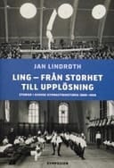 Ling, från storhet till upplösning studier i svensk gymnastikhistoria 1800-1950