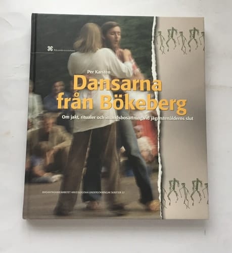Dansarna från Bökeberg om jakt, ritualer och inlandsbosättning vid jägarstenålderns slut