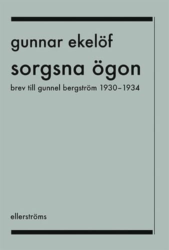 Sorgsna ögon brev till Gunnel Bergström 1930-1934