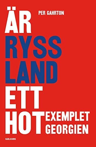 Är Ryssland ett hot? exemplet Georgien