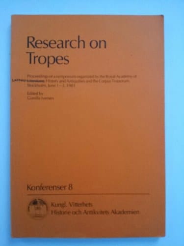 Research on tropes: Proceedings of a symposium organized by the Royal Academy of Literature, History and Antiquities and the Corpus Troporum, ... - 3, 1981 (English, Latin and French Edition)