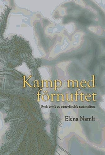 Kamp med förnuftet rysk kritik av västerländsk rationalism