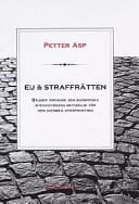 EU & straffrätten studier rörande den europeiska integrationens betydelse för den svenska straffrätten